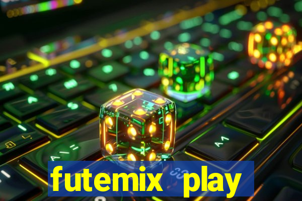 futemix play futebol ao vivo